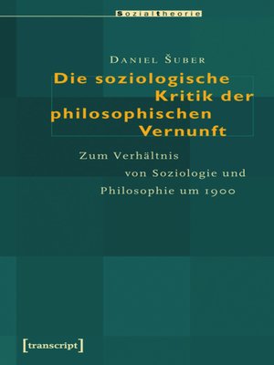 cover image of Die soziologische Kritik der philosophischen Vernunft
